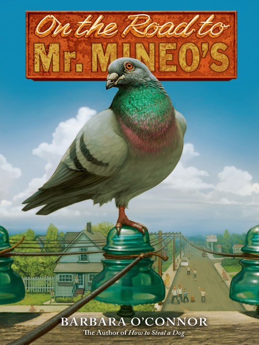 Title details for On the Road to Mr. Mineo's by Barbara O'Connor - Available